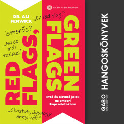 Red Flags, Green Flags - Int s biztat jelek az emberi kapcsolatokban