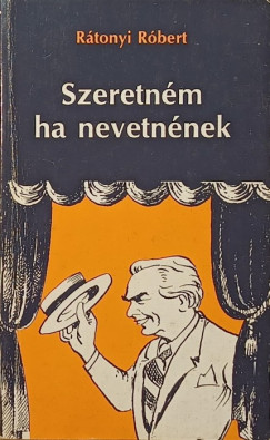 Rátonyi Róbert - Szeretném ha nevetnének