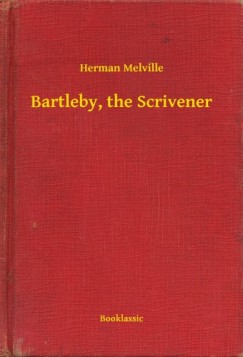 Melville Herman - Herman Melville - Bartleby, the Scrivener