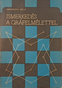 Andrásfai Béla - Ismerkedés a gráfelmélettel
