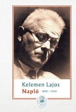 Kelemen Lajos - Sas Pter   (Szerk.) - Napl I. - 1890-1920