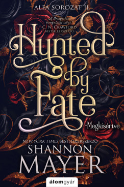 Shannon Mayer - Hunted by Fate - Megksrtve - Alfa sorozat 2.