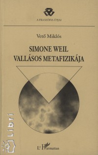 Vet Mikls - Simone Weil vallsos metafizikja