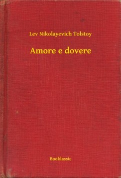 Lev Tolsztoj - Amore e dovere