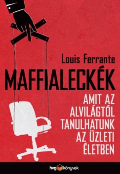 Maffialeckk  - Amit az alvilgtl tanulhatunk az zleti letben