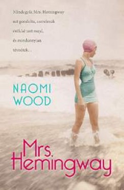 Naomi Wood - Mrs. Hemingway