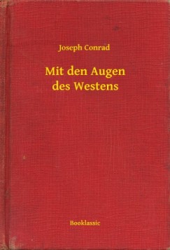 Joseph Conrad - Conrad Joseph - Mit den Augen des Westens