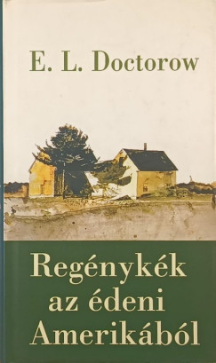 E. L. Doctorow - Regénykék az édeni Amerikából