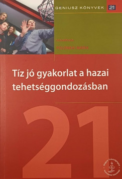 Polonkai Mária   (Összeáll.) - Tíz jó gyakorlat a hazai tehetséggondozásban
