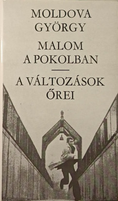Malom a pokolban - A vltozsok rei