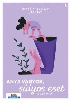 Anya vagyok, s�lyos eset