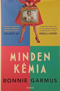 Bonnie Garmus - Minden kémia