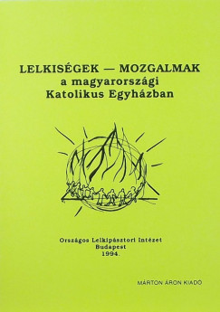 Lelkisg - Mozgalmak  a magyarorszgi Katolikus Egyhzban