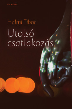 Halmi Tibor - Utolsó csatlakozás