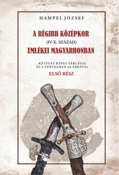 A rgi kzpkor (IV-X. szzad) emlkei Magyarhonban - Els rsz