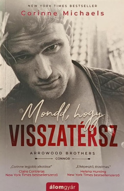 Mondd, hogy visszatrsz