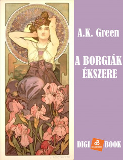 Anna Katharine Green - A Borgik kszere