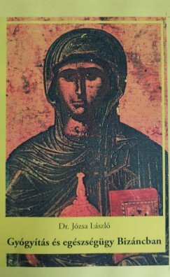 Gy�gy�t�s �s eg�szs�g�gy Biz�ncban