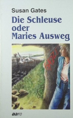 Susan Gates - Die Schleuse oder Maries Ausweg
