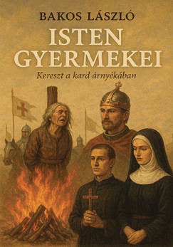 Bakos Lszl - Isten gyermekei
