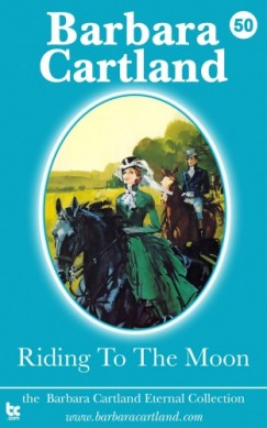 Barbara Cartland - Riding to the Moon