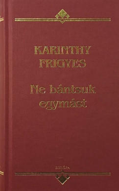 Ne b�ntsuk egym�st