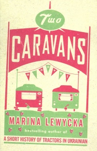 Marina Lewycka - Two Caravans