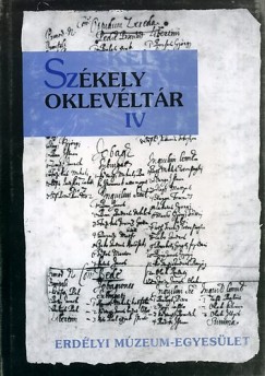 Demny Lajos   (Szerk.) - Szkely Oklevltr IV.