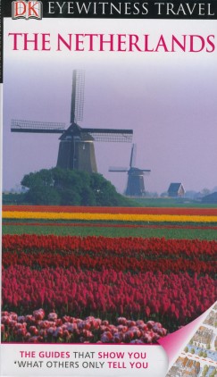 Gerard M. L. Harmans   (Szerk.) - Eyewitness Travel Guide - The Netherlands
