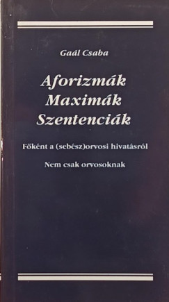Aforizm�k - Maxim�k - Szentenci�k