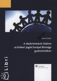 A diszkriminci tilalma az Emberi Jogok Eurpai Brsga gyakorlatban