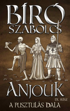 Anjouk IX. - A pusztuls dala