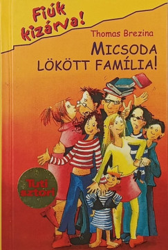 Micsoda l�k�tt fam�lia!
