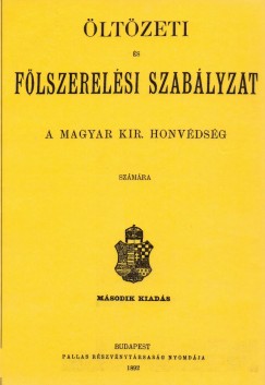ltzeti s flszerelsi szablyzat a Magyar kir. honvdsg rszre. 1892