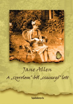 Jane Allen - A "szerelem"-bl "csavarg" lett
