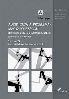 Demetrovics Zsolt   (Szerk.) - Paksi Borbla   (Szerk.) - Addiktolgiai problmk Magyarorszgon I.