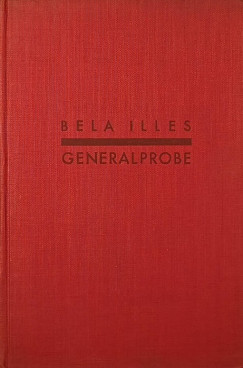 Illés Béla - Die Generalprobe
