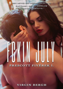 Virgin Bergh - Fckin July - Prescott fivrek I.