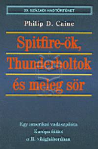 Philip D. Caine - Spitfire-k, Thunderboltok s meleg sr