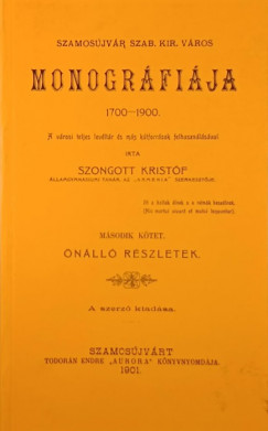 Szongott Kristf - Szamosjvr szab. kir. vros monogrfija 1700-1900 2. (reprint)