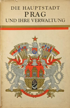 Die Hauptstadt Prag und ihre Verwaltung