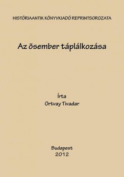 Ortvay Tivadar - Az sember tpllkozsa