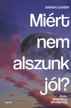 Mirt nem alszunk jl? Alvs, alvshiny, lmatlansg