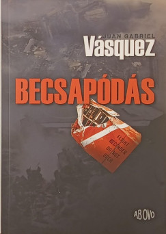 Juan Gabriel Vásquez - Becsapódás