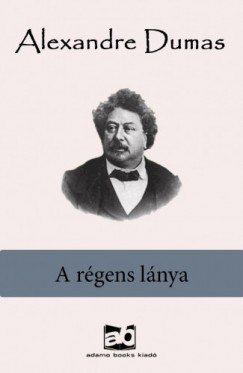 Alexandre Dumas - A rgens lnya