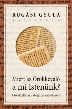 Mi�rt az �r�kk�val� a mi Isten�nk?