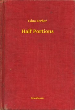 Edna Ferber - Half Portions