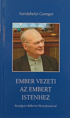 Ember vezeti az embert Istenhez