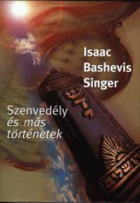Isaac Bashevish Singer - Szenvedly s ms trtnetek