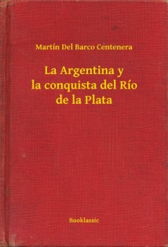 La Argentina y la conquista del R�o de la Plata